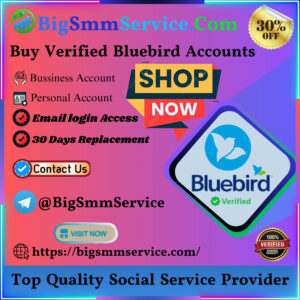 Buy Verified Bluebird Accounts