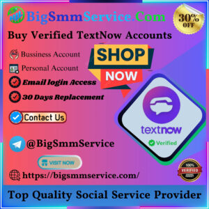 Buy Verified TextNow Accounts